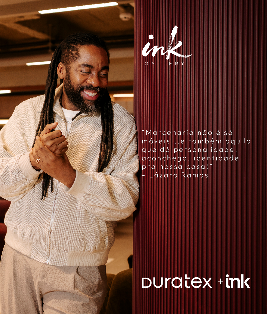 INK + Duratex + Lázaro Ramos 